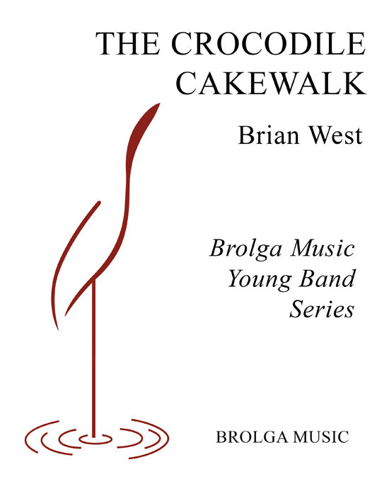 West - The Crocodile Cakewalk - Concert Band grade 2 Brolga Music Publishing