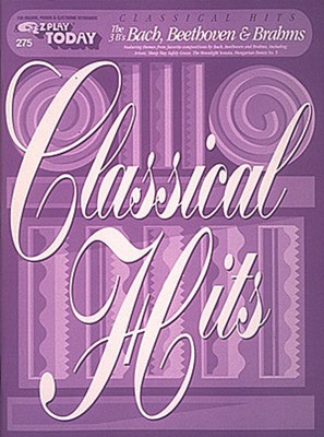 Classical Hits - Bach, Beethoven & Brahms - E-Z Play Today Volume 275 - Johann Sebastian Bach|Johannes Brahms|Ludwig van Beethoven - Electronic Organ|Keyboard Hal Leonard E-Z Play
