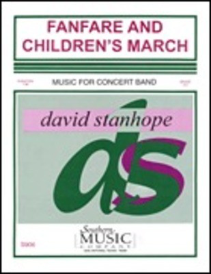 Fanfare And Childrens March - David Stanhope - Hal Leonard Score/Parts
