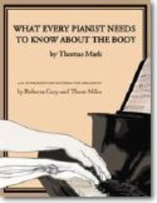 What Every Pianist Needs to Know About Body - Piano Barbara Conable|Thomas Mark GIA Publications