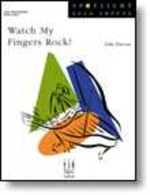 Watch My Fingers Rock!