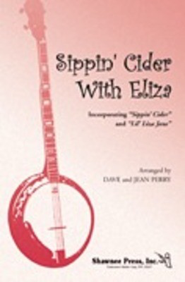 Sippin' Cider with Eliza - incorporating Sippin' Cider & Little Liza Jane - Dave Perry|Jean Perry Shawnee Press Performance/Accompaniment CD CD