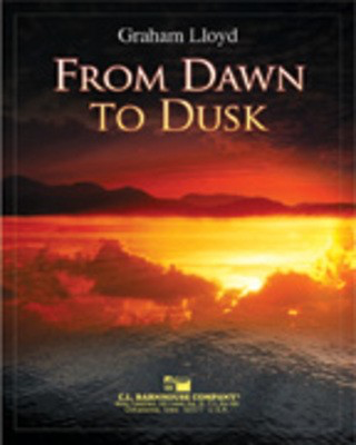 From Dawn to Dusk - Graham Lloyd - C.L. Barnhouse Company Score/Parts