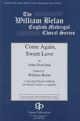 Come Again, Sweet Love - John Dowland - SATB Gentry Publications Choral Score Octavo