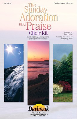 The Sunday Adoration and Praise Choir Kit - Contemporary Arrangements and Worship Resources - 2-Part Mixed Stan Pethel Hal Leonard Choral Score Octavo