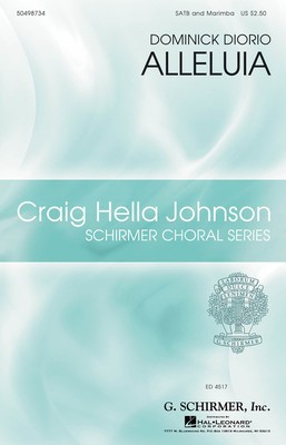 Alleluia - Craig Hella Johnson Choral Series - Dominick DiOrio - SATB divisi G. Schirmer, Inc. Choral Score Octavo