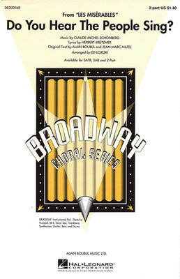 Do You Hear the People Sing? - (from Les Misí©rables) - Alain Boublil|Claude-Michel Schí_nberg|Herbert Kretzmer|Jean-Marc Natel - SATB Ed Lojeski Hal Leonard Choral Score Octavo