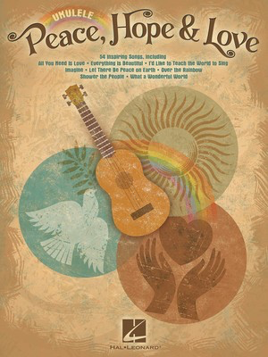 Peace, Hope & Love - Ukulele Hal Leonard Melody Line & Chords