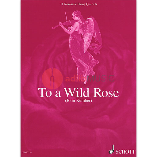 To A Wild Rose Collection For String Quartet