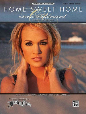 Home Sweet Home (from American Idol) - Original Sheet Music Edition - Nikki Sixx|Vince Neil - Alfred Music Piano & Vocal