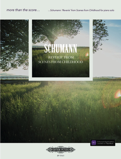 More Than The Score: Schumann - Reverie drom Scenes From Childhood - Piano Solo/Text by Grimwood - Peters EP731161