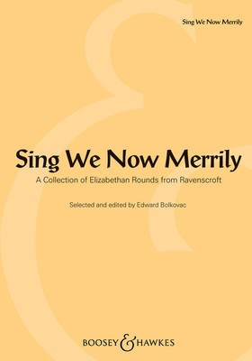 Sing We Now Merrily - A Collection of Elizabethan Rounds from Ravenscroft - Boosey & Hawkes