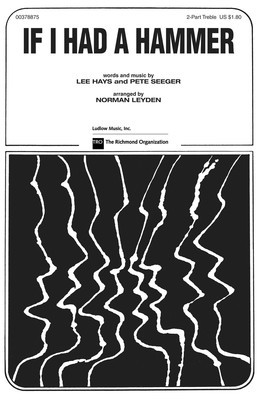 If I Had a Hammer - (The Hammer Song) - Lee Hays|Pete Seeger - SATB Norman Leyden TRO - The Richmond Organization Choral Score Octavo