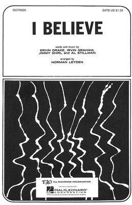 I Believe - Al Stillman|Ervin Drake|Irvin Graham|Jimmy Shirl - SATB Norman Leyden TRO - The Richmond Organization Choral Score Octavo