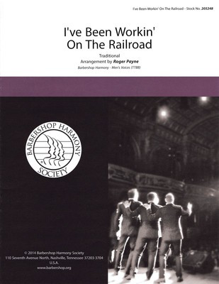 I've Been Working on the Railroad - TTBB Roger Payne Barbershop Harmony Society Octavo