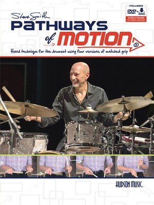 Pathways of Motion - Hand technique for the drumset using four versions of matched grip - Drums|Drum Kit Steve Smith Hudson Music /DVD