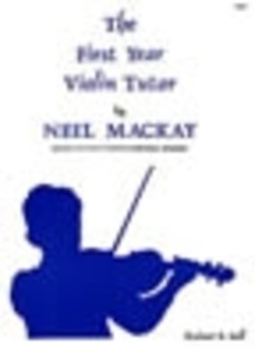 The First Year Violin Tutor - Neil Mackay - Violin Stainer & Bell