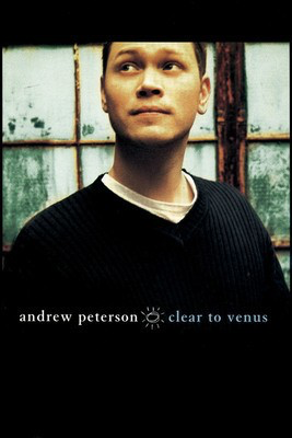 Andrew Peterson - Clear to Venus - Brentwood-Benson Piano, Vocal & Guitar