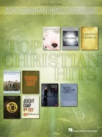 Top Christian Hits of 2011-2012 - Guitar|Piano|Vocal Hal Leonard Piano, Vocal & Guitar