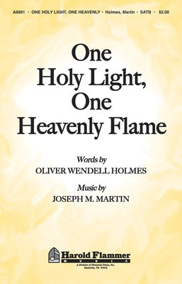 One Holy Light, One Heavenly Flame - Joseph M. Martin - SATB Oliver Wendell Holmes Shawnee Press Choral Score Octavo