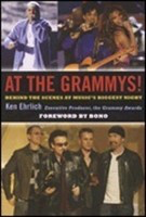 At the Grammys! - Behind the Scenes at Music's Biggest Night - Ken Ehrlich Hal Leonard