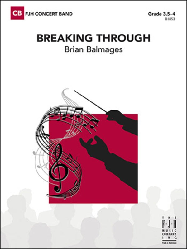 Balmages - Breaking Through - Concert Band Grade 3.5-4 Score/Parts FJH B1853