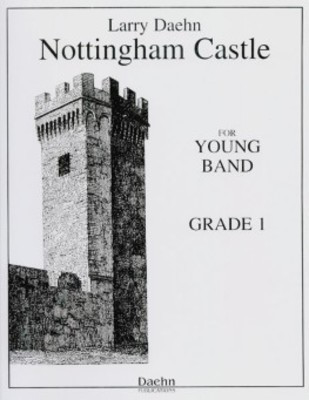 Nottingham Castle - Larry Daehn - Daehn Publications Score/Parts