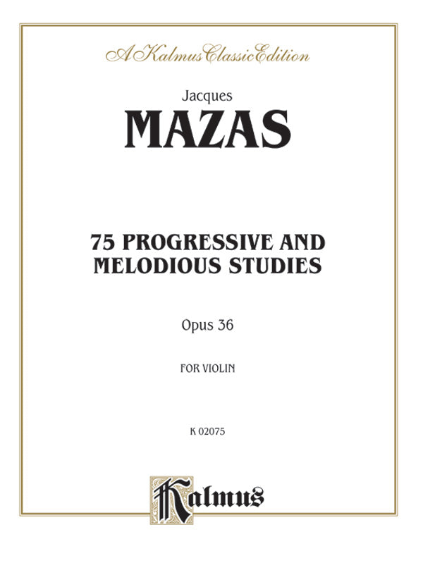 75 Progressive and Melodious Studies Opus 36 Vln