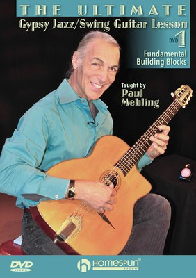 The Ultimate Gypsy Jazz/Swing Guitar Lesson - DVD 1: Fundamental Building Blocks - Guitar Paul Mehling Homespun DVD