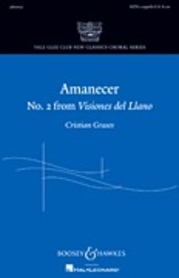 Amanecer - (No. 2 from Visiones del Llano) Yale Glee Club New Classic Choral - Cristian Grases - SATB Boosey & Hawkes Octavo
