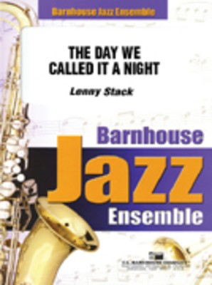 The Day We Called It A Night - Lenny Stack - C.L. Barnhouse Company Score/Parts