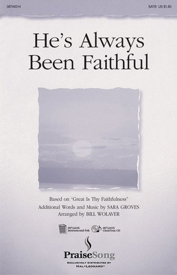 He's Always Been Faithful - SATB Bill Wolaver PraiseSong Choral Score Octavo