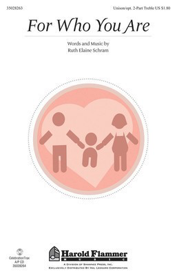 For Who You Are - Ruth Elaine Schram - Unison or 2-Part Treble Ruth Elaine Schram Shawnee Press Choral Score Octavo