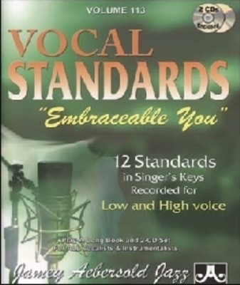 Vocal Standards Embraceable You - Volume 113 - 12 Standards in Singer's Keys Recorded for Low and High voice. - Various - Vocal Jamey Aebersold Jazz Melody Line, Lyrics & Chords /CD