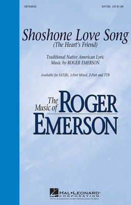 Shoshone Love Song - (The Heart's Friend) - Roger Emerson - SAT(B) Hal Leonard Choral Score Octavo