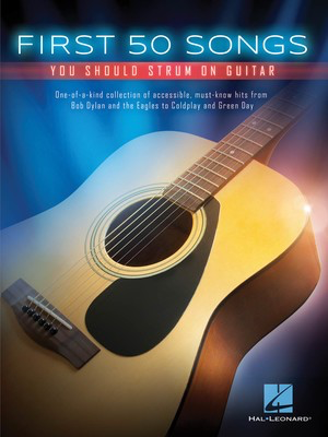 First 50 Songs You Should Strum on Guitar - Guitar Hal Leonard