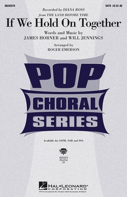 If We Hold On Together - James Horner|Will Jennings - SATB Roger Emerson Hal Leonard Choral Score Octavo