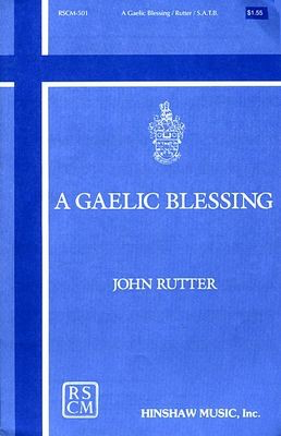 Gaelic Blessing SATB - John Rutter - SATB Royal School of Church Music