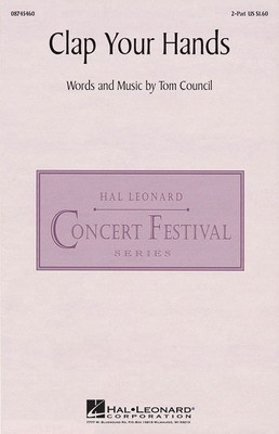 Clap Your Hands - Tom Council - 2-Part Hal Leonard Choral Score Octavo
