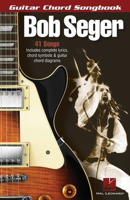 Bob Seger - Guitar Chord Songbook - Guitar|Vocal Hal Leonard Melody Line, Lyrics & Chords