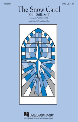 The Snow Carol - (Still, Still, Still) - SATB Audrey Snyder Hal Leonard Choral Score Octavo