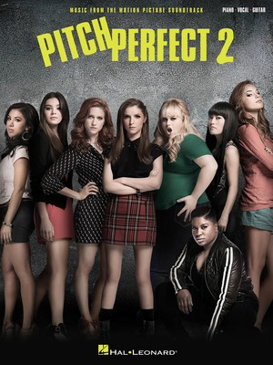 Pitch Perfect 2 - Music from the Motion Picture Soundtrack - Guitar|Piano|Vocal Hal Leonard Piano, Vocal & Guitar