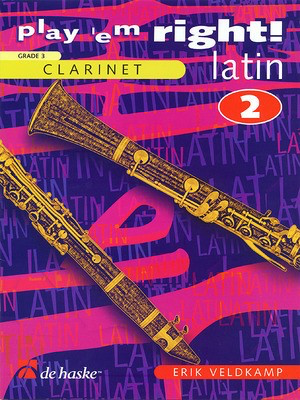 Play 'Em Right Latin - Vol. 2 - Clarinet - Erik Veldkamp - Clarinet De Haske Publications