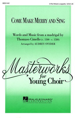 Come Make Merry and Sing - Thomaso Cimello - 3-Part Mixed Audrey Snyder Hal Leonard Choral Score Octavo