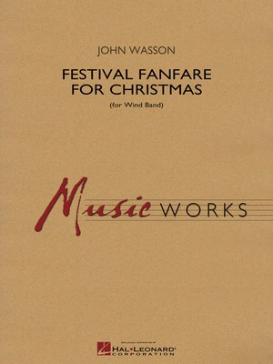 Festival Fanfare for Christmas (for Wind Band) - John Wasson - Hal Leonard Full Score Score