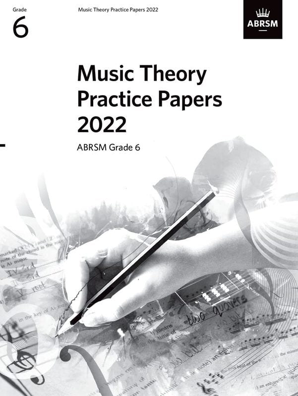 Music Theory Practice Papers 2022 ABRSM Grade 6