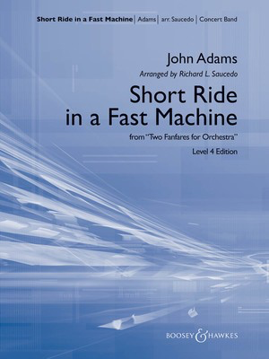 Short Ride in a Fast Machine - from Two Fanfares for Orchestra - John Adams - Richard L. Saucedo Boosey & Hawkes Score/Parts