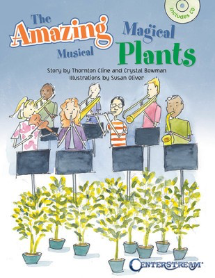 The Amazing Magical Musical Plants - Crystal Bowman|Thornton Cline Centerstream Publications /CD