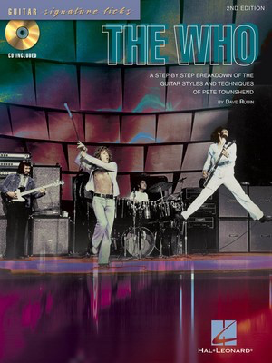 The Who - 2nd Edition - A Step-by-Step Breakdown of the Guitar Styles and Techniques of Pete - Guitar Dave Rubin Hal Leonard Guitar TAB /CD