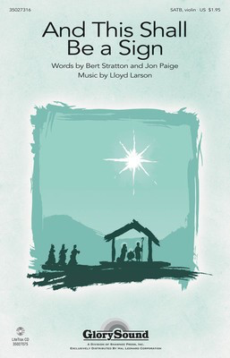 And This Shall Be a Sign - Bert Stratton|Jon Paige|Lloyd Larson - SATB Shawnee Press Choral Score Octavo